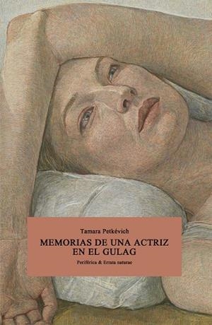 MEMORIAS DE UNA ACTRIZ EN EL GULAG | 9788418838811 | PETKÉVICH, TAMARA | Galatea Llibres | Librería online de Reus, Tarragona | Comprar libros en catalán y castellano online