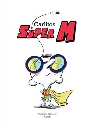 CARLITOS SÚPER M | 9788419253941 | DEL MAZO, MARGARITA | Galatea Llibres | Librería online de Reus, Tarragona | Comprar libros en catalán y castellano online