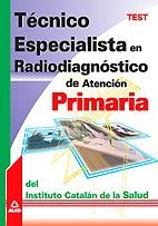 TECNICO ESPECIALISTA EN RADIODIAGNOS DE AT.PR. DEL ICS. TEST | 9788466555180 | *** OJO *** DEL CASTILLO TORRES, LUIS/EDITORIAL MAD/GOMEZ MARTINEZ, DOMINGO/DESONGLES CORRALES, JUAN | Galatea Llibres | Librería online de Reus, Tarragona | Comprar libros en catalán y castellano online