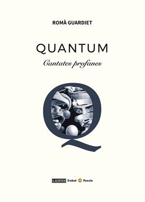 QUANTUM CANTATES PROFANES | 9788419676283 | GUARDIET BERGÉ, ROMÀ | Galatea Llibres | Llibreria online de Reus, Tarragona | Comprar llibres en català i castellà online