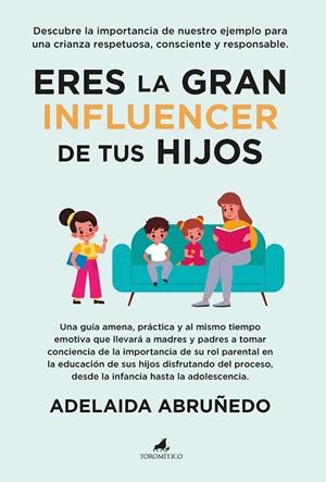 ERES LA GRAN INFLUENCER DE TUS HIJOS | 9788419962003 | ABRUÑEDO, ADELAIDA | Galatea Llibres | Librería online de Reus, Tarragona | Comprar libros en catalán y castellano online