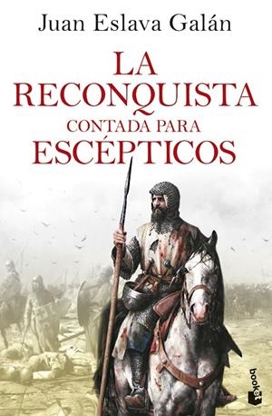 LA RECONQUISTA CONTADA PARA ESCÉPTICOS | 9788408278504 | ESLAVA GALÁN, JUAN | Galatea Llibres | Llibreria online de Reus, Tarragona | Comprar llibres en català i castellà online