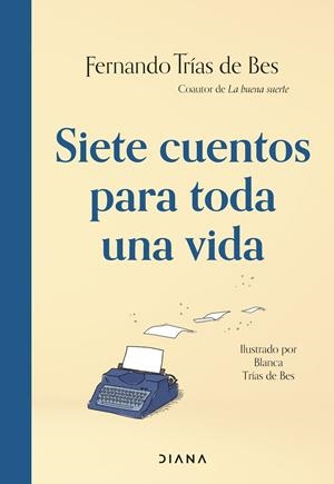 SIETE CUENTOS PARA TODA UNA VIDA | 9788411191012 | TRÍAS DE BES, FERNANDO | Galatea Llibres | Llibreria online de Reus, Tarragona | Comprar llibres en català i castellà online
