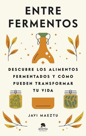 ENTRE FERMENTOS | 9788413442723 | MAEZTU, JAVI | Galatea Llibres | Llibreria online de Reus, Tarragona | Comprar llibres en català i castellà online