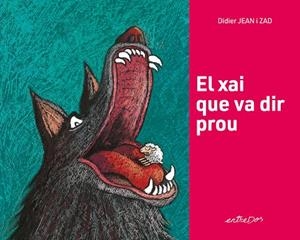 EL XAI QUE VA DIR PROU | 9788418900617 | DIDIER, JEAN | Galatea Llibres | Librería online de Reus, Tarragona | Comprar libros en catalán y castellano online