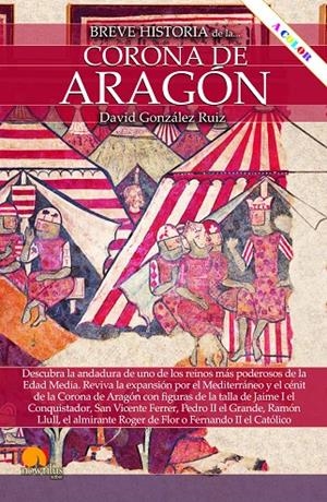 BREVE HISTORIA DE LA CORONA DE ARAGÓN | 9788413054018 | GONZÁLEZ RUIZ, DAVID | Galatea Llibres | Librería online de Reus, Tarragona | Comprar libros en catalán y castellano online