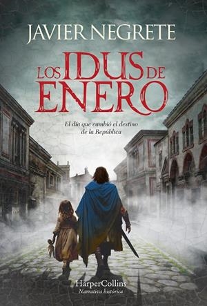 LOS IDUS DE ENERO | 9788491399728 | NEGRETE, JAVIER | Galatea Llibres | Llibreria online de Reus, Tarragona | Comprar llibres en català i castellà online