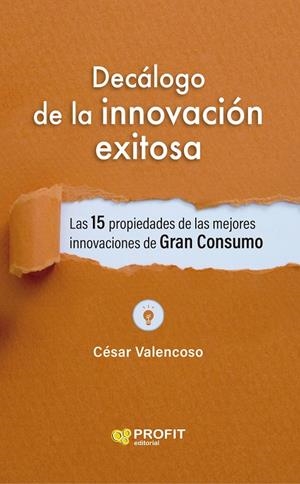 DECÁLOGO DE LA INNOVACION EXITOSA | 9788419841056 | VALENCOSO GILABERT, CESAR | Galatea Llibres | Librería online de Reus, Tarragona | Comprar libros en catalán y castellano online