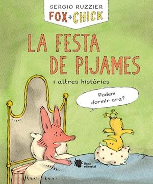 FOX + CHICK. LA FESTA DE PIJAMES I ALTRES HISTÒRIES | 9788412358711 | RUZZIER, SERGIO | Galatea Llibres | Llibreria online de Reus, Tarragona | Comprar llibres en català i castellà online