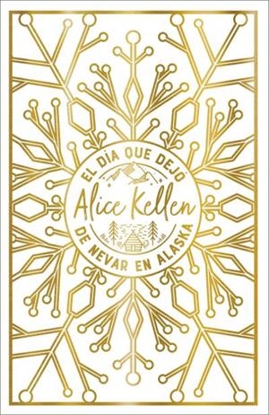 EL DIA QUE DEJO DE NEVAR EN ALASKA (EDICIO DELUXE) | 9788419131447 | KELLEN, ALICE | Galatea Llibres | Librería online de Reus, Tarragona | Comprar libros en catalán y castellano online