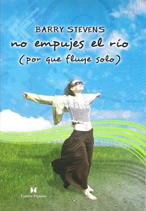 NO EMPUJES EL RIO PORQUE FLUYE SOLO | 9788489333185 | STEVENS, BARRY | Galatea Llibres | Librería online de Reus, Tarragona | Comprar libros en catalán y castellano online