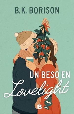 UN BESO EN LOVELIGHT | 9788466676076 | BORISON, B.K. | Galatea Llibres | Librería online de Reus, Tarragona | Comprar libros en catalán y castellano online