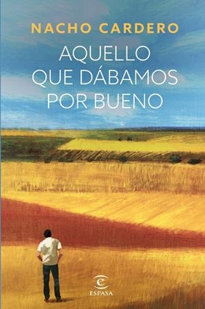 AQUELLO QUE DÁBAMOS POR BUENO | 9788467070798 | CARDERO, NACHO | Galatea Llibres | Librería online de Reus, Tarragona | Comprar libros en catalán y castellano online