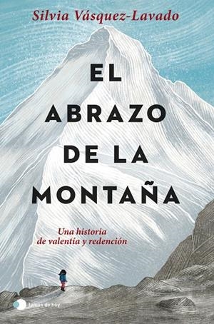 EL ABRAZO DE LA MONTAÑA | 9788499989952 | VÁSQUEZ-LAVADO, SILVIA | Galatea Llibres | Llibreria online de Reus, Tarragona | Comprar llibres en català i castellà online