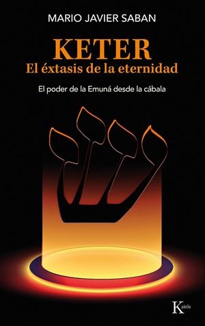 KETER. EL ÉXTASIS DE LA ETERNIDAD | 9788411211758 | SABAN, MARIO JAVIER | Galatea Llibres | Llibreria online de Reus, Tarragona | Comprar llibres en català i castellà online