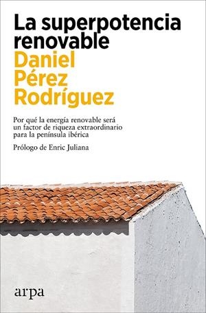 LA SUPERPOTENCIA RENOVABLE | 9788419558299 | PÉREZ RODRÍGUEZ, DANIEL | Galatea Llibres | Librería online de Reus, Tarragona | Comprar libros en catalán y castellano online