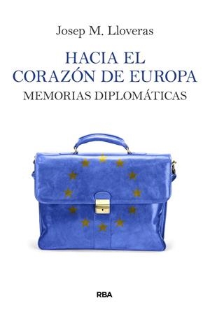HACIA EL CORAZON DE EUROPA | 9788411323284 | LLOVERAS, JOSEP M. | Galatea Llibres | Librería online de Reus, Tarragona | Comprar libros en catalán y castellano online