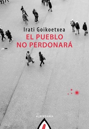EL PUEBLO NO PERDONARA | 9788498688283 | GOIKOETXEA, IRATI | Galatea Llibres | Librería online de Reus, Tarragona | Comprar libros en catalán y castellano online
