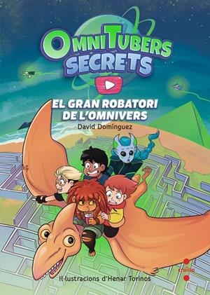 EL GRAN ROBATORI DE L'OMNIVERS. OMNITUBERS SECRETS 2 | 9788466156356 | DOMÍNGUEZ, DAVID | Galatea Llibres | Librería online de Reus, Tarragona | Comprar libros en catalán y castellano online