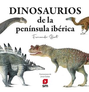 DINOSAURIOS DE LA PENINSULA IBERICA | 9788411820752 | BORT MISOL, FERNANDO | Galatea Llibres | Llibreria online de Reus, Tarragona | Comprar llibres en català i castellà online