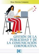 GESTION DE LA PUBLICIDAD Y DE LA COMUNICACION CORPORATIVA | 9788419857712 | MORENO COMPANY, ROSA | Galatea Llibres | Librería online de Reus, Tarragona | Comprar libros en catalán y castellano online