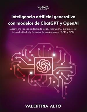 INTELIGENCIA ARTIFICIAL GENERATIVA CON MODELOS DE CHATGPT Y OPENAI | 9788441548961 | ALTO, VALENTINA | Galatea Llibres | Librería online de Reus, Tarragona | Comprar libros en catalán y castellano online