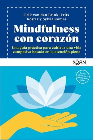 MINDFULNESS CON CORAZÓN | 9788418223822 | COMAS, SYLVIA/VAN DEN BRINK, ERIK/KOSTER, FRITS | Galatea Llibres | Llibreria online de Reus, Tarragona | Comprar llibres en català i castellà online