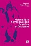 HISTORIA DE LA HOMOSEXUALIDAD FEMENINA EN OCCIDENTE | 9788413528359 | VÁZQUEZ GARCÍA, FRANCISCO | Galatea Llibres | Llibreria online de Reus, Tarragona | Comprar llibres en català i castellà online