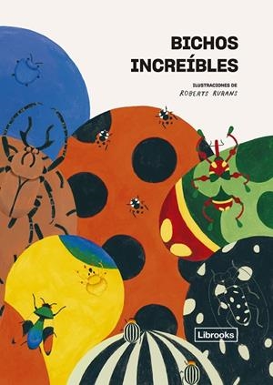 BICHOS INCREÍBLES | 9788412725315 | Galatea Llibres | Llibreria online de Reus, Tarragona | Comprar llibres en català i castellà online
