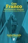 CON FRANCO VIVÍAMOS MEJOR | 9788413528281 | BARCIELA, CARLOS | Galatea Llibres | Llibreria online de Reus, Tarragona | Comprar llibres en català i castellà online