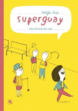 SUPERGUAY | 9788413714813 | ESCH, TANJA | Galatea Llibres | Llibreria online de Reus, Tarragona | Comprar llibres en català i castellà online
