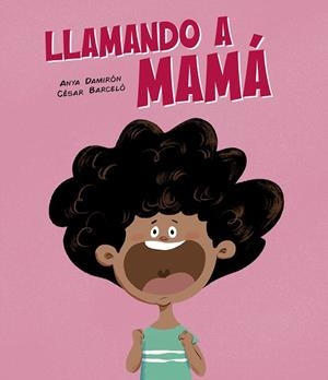 LLAMANDO A MAMÁ | 9788419607836 | ANYA DAMIRÓN | Galatea Llibres | Librería online de Reus, Tarragona | Comprar libros en catalán y castellano online