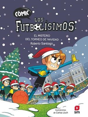 LOS FUTBOLÍSIMOS 2: EL MISTERIO DEL TORNEO DE NAVIDAD | 9788411820387 | SANTIAGO, ROBERTO | Galatea Llibres | Librería online de Reus, Tarragona | Comprar libros en catalán y castellano online