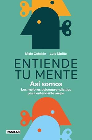 ENTIENDE TU MENTE. ASÍ SOMOS | 9788403523876 | CEBRIÁN, MOLO/MUIÑO, LUIS | Galatea Llibres | Llibreria online de Reus, Tarragona | Comprar llibres en català i castellà online