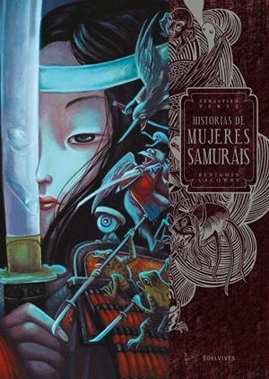 HISTORIAS DE MUJERES SAMURÁIS | 9788414037270 | PEREZ, SÉBASTIEN/LACOMBE, BENJAMIN | Galatea Llibres | Llibreria online de Reus, Tarragona | Comprar llibres en català i castellà online