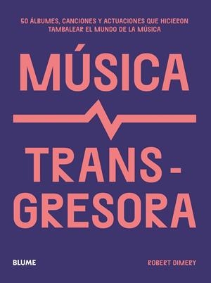 MÚSICA TRANSGRESORA | 9788419785169 | DIMERY, ROBERT | Galatea Llibres | Librería online de Reus, Tarragona | Comprar libros en catalán y castellano online