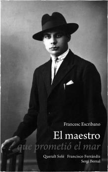 EL MAESTRO QUE PROMETIÓ EL MAR | 9788419785862 | ESCRIBANO, FRANCESC/SOLÉ, QUERALT/FERRÁNDIZ, FRANCISCO/BERNAL, SERGI | Galatea Llibres | Llibreria online de Reus, Tarragona | Comprar llibres en català i castellà online