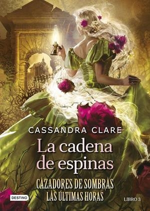 LA CADENA DE ESPINAS. CAZADORES DE SOMBRAS. LAS ULTIMAS HORAS | 9788408278795 | CLARE, CASSANDRA | Galatea Llibres | Llibreria online de Reus, Tarragona | Comprar llibres en català i castellà online