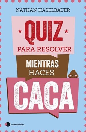 QUIZ PARA RESOLVER MIENTRAS HACES CACA | 9788499989976 | HASELBAUER, NATHAN | Galatea Llibres | Llibreria online de Reus, Tarragona | Comprar llibres en català i castellà online