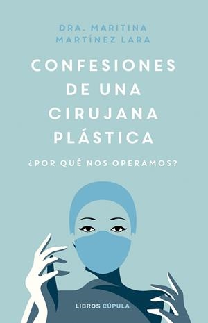 CONFESIONES DE UNA CIRUJANA PLÁSTICA | 9788448038991 | MARTÍNEZ LARA, MARITINA | Galatea Llibres | Librería online de Reus, Tarragona | Comprar libros en catalán y castellano online
