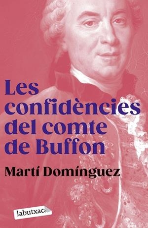 LES CONFIDÈNCIES DEL COMTE DE BUFFON | 9788419107855 | DOMÍNGUEZ, MARTÍ | Galatea Llibres | Llibreria online de Reus, Tarragona | Comprar llibres en català i castellà online