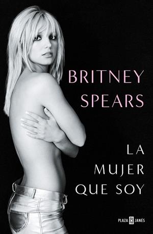 LA MUJER QUE SOY | 9788401030055 | SPEARS, BRITNEY | Galatea Llibres | Librería online de Reus, Tarragona | Comprar libros en catalán y castellano online