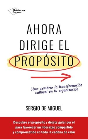 AHORA DIRIGE EL PROPÓSITO | 9788419655844 | DE MIGUEL, SERGIO | Galatea Llibres | Llibreria online de Reus, Tarragona | Comprar llibres en català i castellà online
