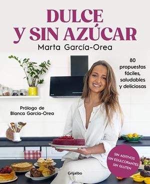 DULCE Y SIN AZÚCAR | 9788425363078 | GARCÍA-OREA, MARTA | Galatea Llibres | Llibreria online de Reus, Tarragona | Comprar llibres en català i castellà online