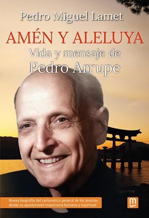 AMEN Y ALELUYA VIDA Y MENSAJE DE PEDRO ARRUPE | 9788427148567 | PEDRO MIGUEL LAMET | Galatea Llibres | Llibreria online de Reus, Tarragona | Comprar llibres en català i castellà online