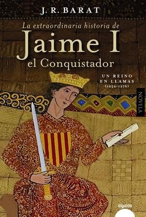 LA EXTRAORDINARIA HISTORIA DEL REY  JAIME I EL CONQUISTADOR | 9788491898634 | BARAT, JUAN RAMÓN | Galatea Llibres | Llibreria online de Reus, Tarragona | Comprar llibres en català i castellà online
