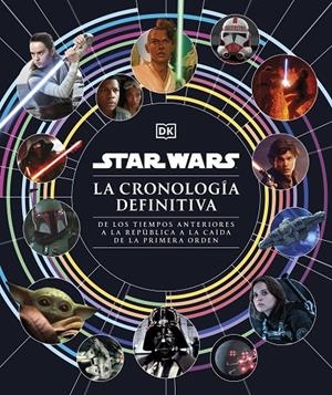 STAR WARS. LA CRONOLOGÍA DEFINITIVA | 9780241637067 | DK | Galatea Llibres | Llibreria online de Reus, Tarragona | Comprar llibres en català i castellà online
