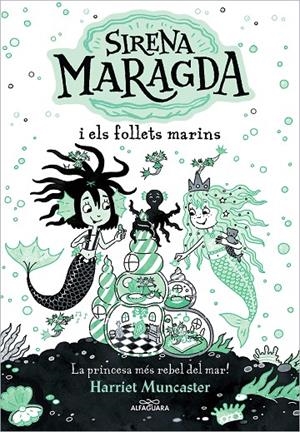 LA SIRENA MARAGDA I ELS FOLLETS MARINS (LA SIRENA MARAGDA) | 9788419507136 | MUNCASTER, HARRIET | Galatea Llibres | Librería online de Reus, Tarragona | Comprar libros en catalán y castellano online