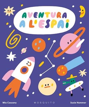 AVENTURA A L'ESPAI | 9788419095374 | CASSANY, MIA | Galatea Llibres | Llibreria online de Reus, Tarragona | Comprar llibres en català i castellà online