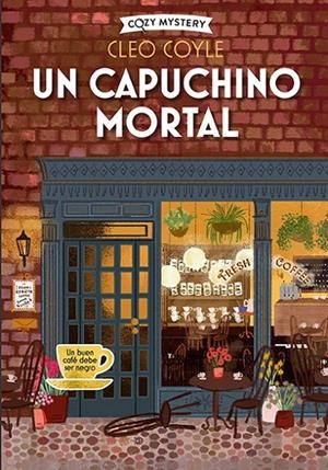 UN CAPUCHINO MORTAL (COZY MYSTERY) | 9788419599391 | COYLE, CLEO | Galatea Llibres | Llibreria online de Reus, Tarragona | Comprar llibres en català i castellà online